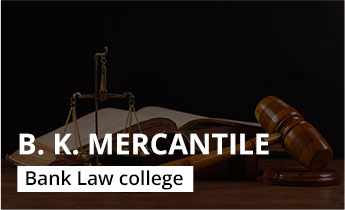 B. K. Mercantile Bank Law College